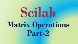 Scilab Tutorial 5matrix operations using scilab part 2 scilab [upl. by Assilim]