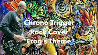 Chrono Trigger Frogs Theme Rock Cover [upl. by Notreb992]