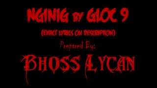 Nginig By Gloc 9 Exact Lyrics On Description [upl. by Soren391]