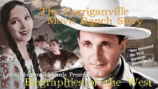 Lorin MorganRichards Presents Biographies of the West The Corriganville Movie Ranch Story [upl. by Ahsiuqal]