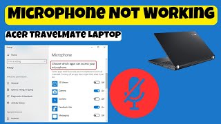 Microphone Not Working In Acer TravelMate Laptop Mic Not Working [upl. by Nohtanoj]