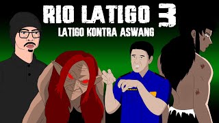 RIO LATIGO 3  LATIGO KONTRA ASWANG 3  TAGALOG ANIMATED HORROR STORY [upl. by Ulrike]