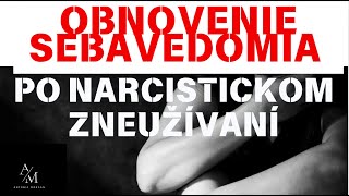 OBNOVENIE SEBAVEDOMIA PO NARCISTICKOM ZNEUZĚŚIĚVANIĚ [upl. by Savvas]