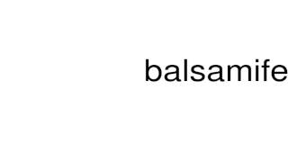 How to pronounce balsamifera [upl. by Sirdna]