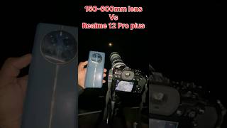 150600 mm lens vs Realme 12 Pro plus 🤯 shorts photography ytshorts trending [upl. by Claude908]