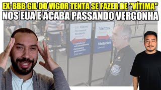 ExBBB lacrador Gil do Vigor tenta se fazer de quotvítimaquot nos EUA e acaba passando vergonha [upl. by Anileve]