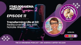 S2 Ep11 Transforming Life at 62 Rediscovering Joy with Natalie Wester [upl. by Schug761]