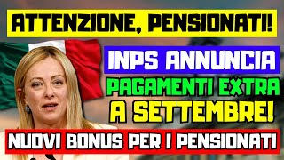 🔴ATTENZIONE PENSIONATI INPS ANNUNCIA PAGAMENTI EXTRA A SETTEMBRE NUOVI BONUS PER I PENSIONATI [upl. by Neerbas949]