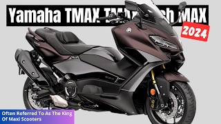 2024 Yamaha TMAX 560 TMAX Tech MAX  Often Referred To As The King Of Maxi Scooters [upl. by Mich4]