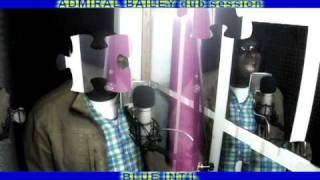 ADMIRAL BAILEY dubplate session BLUE INTL  Dainjamentalz USA 2 [upl. by Aihsotan]