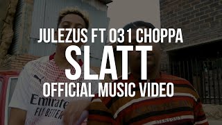 SLATT  Julezus ft 031 CHOPPA Official Video [upl. by Devin202]