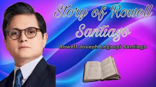 Story of Rowell Santiago [upl. by Neerom]