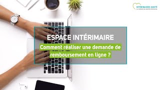 Comment réaliser une demande de remboursement en ligne  Vidéo tuto  Espace Intérimaire [upl. by Arney957]