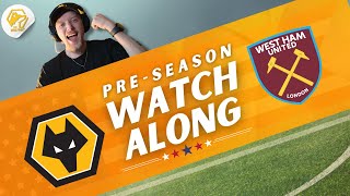 🐺 WOLVES 🇺🇸 PRESEASON WATCHALONG  VS WEST HAM ⚒️ [upl. by Matthiew]