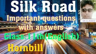 Silk Road class 11  Important questions with answers  Hornbill  English  CBSE based syllabus [upl. by Mariele]