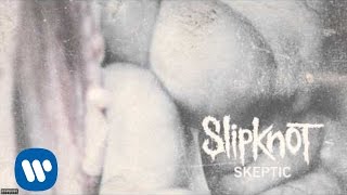 Slipknot  Skeptic Audio [upl. by Gilead]