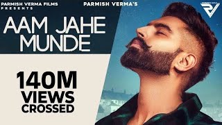 Aam Jahe Munde  Parmish Verma feat Pardhaan  Desi Crew  Laddi Chahal [upl. by Weir]