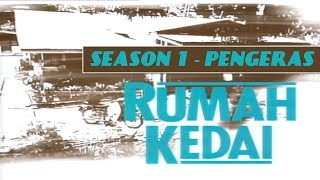 Rumah Kedai Season 1  Pengeras [upl. by Baelbeer]