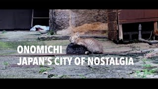 Onomichi Japans City of Nostalgia 尾道  A Travel Movie [upl. by Nodnarbal]