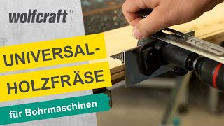 UniversalHolzfräse Für den Einsatz mit der Bohrmaschine  wolfcraft [upl. by Rust]