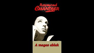 A magas ablak  GH   Raymond Chandler [upl. by Nedle]