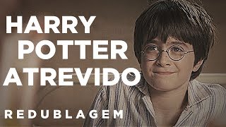 Harry Potter Atrevido Paródia Redublagem [upl. by Alhahs]