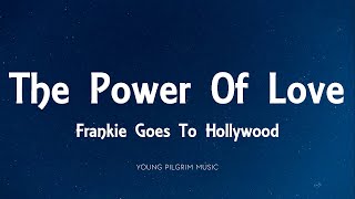 Frankie Goes To Hollywood  The Power Of Love Lyrics [upl. by Drusy166]