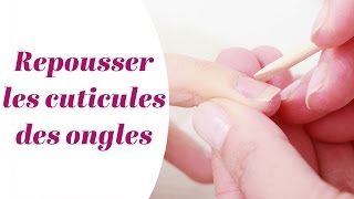 Comment repousser les cuticules des ongles [upl. by Maddock]