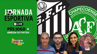 PÃ“SJOGO SANTOS X CHAPECOENSE  CAMPEONATO BRASILEIRO  SERIE B 2024  JORNADA ESPORTIVA EPE [upl. by Snah786]