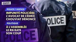 IMPUNITÉ POLICIÈRE  L’AVOCAT DE CÉDRIC CHOUVIAT DÉNONCE  À L’ASSEMBLÉE  LE RN RATE SON COUP [upl. by Yenahc]