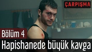 Çarpışma 4 Bölüm  Hapishanede Büyük Kavga [upl. by Nylirrehs]