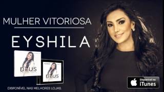 Eyshila  Mulher Vitoriosa CD Deus no Controle [upl. by Lamaaj]