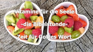 Vitamine für die Seele  Die Bibelstunde am 08092021 Ev Kirchengemeinde Nümbrecht [upl. by Vernon303]