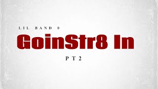 Lil Band 0  Going Str8 In 2 Official Audio [upl. by Whitcomb]