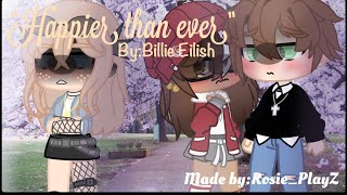 “Happier than ever” by Billie Eilish GCMV [upl. by Akessej]