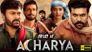 Acharya Full Movie In Hindi Dubbed 1080p HD Facts  Chiranjeevi Ram Charan Pooja Hegde Sonu Sood [upl. by Giustina339]