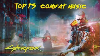 Cyberpunk 2077  Top 13 Combat Music Mix [upl. by Ru758]