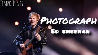 Ed Sheeran  Photograph Official Music Video  Tempo Tunes [upl. by Ardnalac]