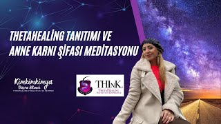 ThetaHealing Tanıtımı ve Anne Karnı Şifası Meditasyonu [upl. by Susette]