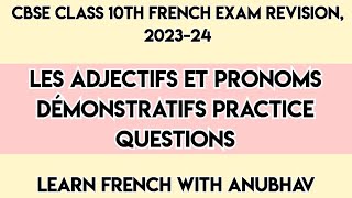 Adjectifs et Pronoms Démonstratif Practice  CBSE Class 10 French  Learn French with Anubhav  528 [upl. by Osnola]