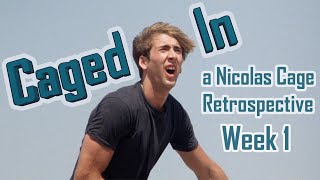 Caged In  Week 1  A Nicolas Cage Retrospective [upl. by Ynej]