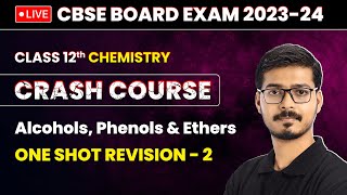 Alcohols Phenols and Ethers  One Shot Revision Part 2  Class 12 Chemistry Crash Course Ch 7 [upl. by Broek]