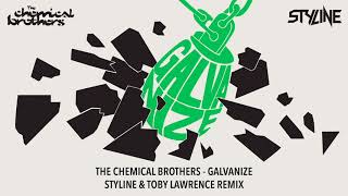 The Chemical Brothers  Galvanize Styline amp Toby Lawrence Remix [upl. by Felicio]