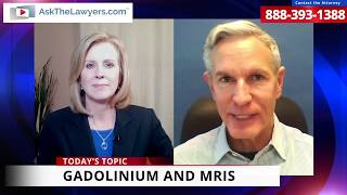 AskTheLawyerscom™ Interview Is Gadolinium Safe in MRIs [upl. by Dnomse]