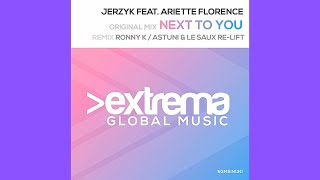 Jerzyk amp Ariette Florence  Next To You Astuni amp Manuel Le Saux ReLift [upl. by Ailegnave]