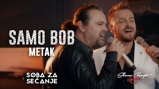 SAMO BOB I ŽELJKO ŠAŠIĆ  METAK Official Live video 2019 [upl. by Block778]