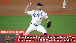 Jack Flaherty Shines in Dodgers Game 1 Win Over Yankees ⚾  2024 World Series Highlights [upl. by Car]