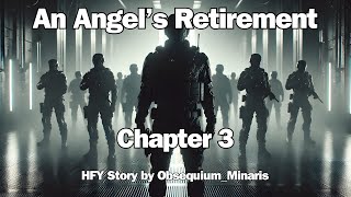 An Angels Retirement  Chapter 3  HFY Reddit SciFi Series [upl. by Llenet225]