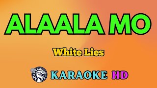 Alaala Mo KARAOKE by White Lies 4K HD samsonites [upl. by Enicnarf]