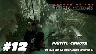 012 Shadow of the Tomb Raider Cenote  El Ojo de la Serpiente Parte 2  La Puerta SeRmOnGaR [upl. by Ajnek]